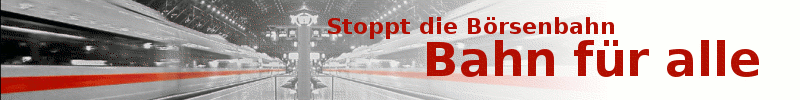 Kampagne gegen den Brsengang der Bahn